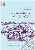 L'analisi statistica. Aspetti teorici e applicazioni alla lettura del territorio libro