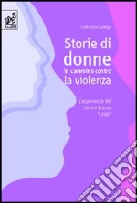 Storie di donne in cammino contro la violenza