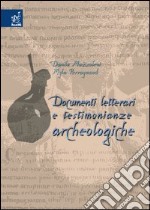 Documenti letterari e testimonianze archeologiche