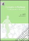 Il progetto in biodesign. La ricostruzione di un percorso libro