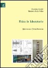 Fisica in laboratorio. Meccanica e termodinamica libro