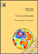 The sea level equation: theory and numerical examples libro