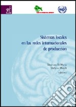 Sistemas locales en las redes internacionales de producción libro