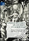 Letteratura, arte e musica alla corte romana di Cristina di Svezia. Atti del Convegno di studi (Roma, 4 novembre 2003) libro