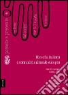 Filosofia italiana e comunità culturale europea. Atti del Convegno del Centro per la filosofia italiana (Ischia, 1984) libro