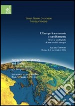 L'Europa fra memoria e cambiamento. Verso la costruzione di una società europea. Atti del Convegno (Roma, 8-9 novembre 2004) libro