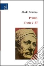 Polibio. Storie I-III. Testo greco a fronte libro