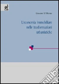 L'economia immobiliare nelle trasformazioni urbanistiche. Atti del Convegno del Centro per la filosofia italiana (Budoni, 27-29 ottobre 1997) libro