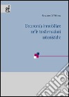 L'economia immobiliare nelle trasformazioni urbanistiche. Atti del Convegno del Centro per la filosofia italiana (Budoni, 27-29 ottobre 1997) libro