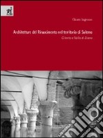 Architettura del Rinascimento nel territorio di Salerno. Cilento e Vallo di Diano libro