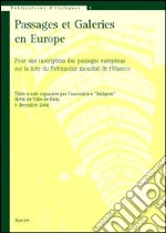 Passages et galeries en Europe. Pour une inscription des passages européens sur la liste du patrimoine mondial de l'Unesco. Table ronde (Paris, 9 décembre 2004) libro