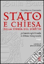 Stato e Chiesa nella storia del diritto. Primato spirituale e difesa temporale libro