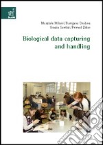 Biological data capturing and handling