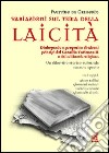 Variazioni sul tema della laicità. Dialogando a proposito di alcuni principi del Concilio Vaticano II e della libertà religiosa libro