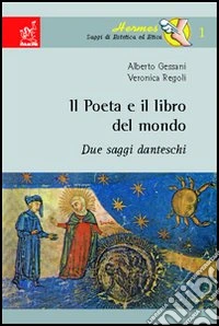 Il poeta e il libro del mondo. Due saggi danteschi