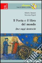 Il poeta e il libro del mondo. Due saggi danteschi