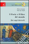 Il poeta e il libro del mondo. Due saggi danteschi libro