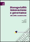 Managerialità, innovazione e governance nella pubblica amministrazione libro