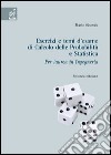 Esercizi e temi d'esame di calcolo delle probabilità e statistica libro