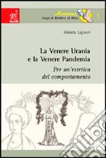 La Venere Urania e la Venere Pandemia. Per un'estetica del comportamento