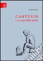 Cartesio e il corpo della mente