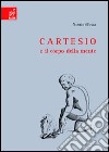 Cartesio e il corpo della mente libro