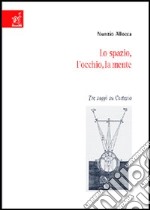 Lo spazio, l'occhio, la mente. Tre saggi su Cartesio