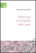 Riflessioni sociologiche sullo sport libro