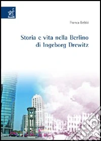 Storia e vita nella Berlino di Ingeborg Drewitz libro