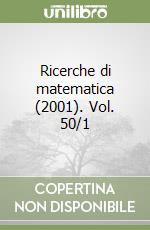 Ricerche di matematica (2001). Vol. 50/1