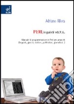 PERLinguisti v0.7.6. Manuale di programmazione in Perl per umanisti