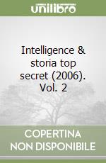 Intelligence & storia top secret (2006). Vol. 2 libro