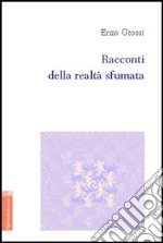 Racconti della realtà sfumata libro