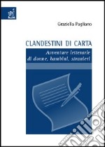 Clandestini di carta. Avventure letterarie di donne, bambini, stranieri