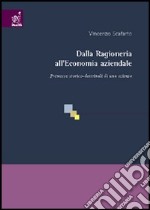 Dalla ragioneria all'economia aziendale. Premesse storico-dottrinali di una scienza