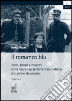 Il romanzo blu. Temi, tempi e maestri della narrativa sentimentale italiana del primo Novecento. Vol. 5: Lucio d'Ambra libro