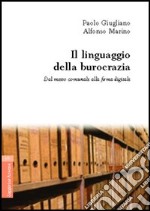 Il linguaggio della burocrazia. Dal messo comunale alla firma digitale libro