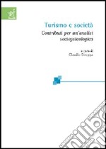 Turismo e società. Contributi per un'analisi sociopsicologica libro