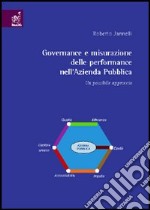 Governance e misurazione delle performance nell'azienda pubblica. Un possibile approccio libro