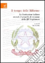 Il tempo delle riforme. La Costituzione italiana secondo il progetto di revisione della 14ª legislatura libro