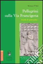 Pellegrini sulla via Francigena libro