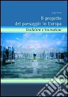 Il progetto del paesaggio in Europa. Tradizione e innovazione libro