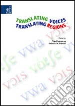 Translating voices, translating regions. Proceedings of the International conference (Rieti, September 2005) libro