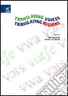 Translating voices, translating regions. Proceedings of the International conference (Rieti, September 2005) libro