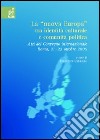 La «nuova Europa» tra identità culturale e comunità politica. Atti del Convegno internazionale (Roma, 21-22 ottobre 2005) libro di Cabasino Francesca