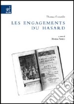 Thomas Corneille. Les engagements du hasard libro