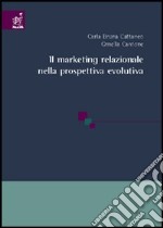 Il marketing relazionale nella prospettiva evolutiva