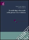 Il marketing relazionale nella prospettiva evolutiva libro