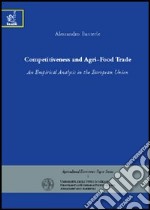 Competitiveness and agri-food trade. An empirical analysis in the European Union libro