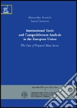 International trade and competitiveness analysis in the European Union: the case of prepared meat sector libro